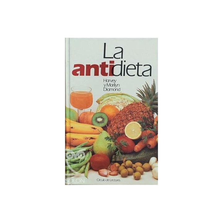 La antidieta - Harvey y Marilyn Diamond